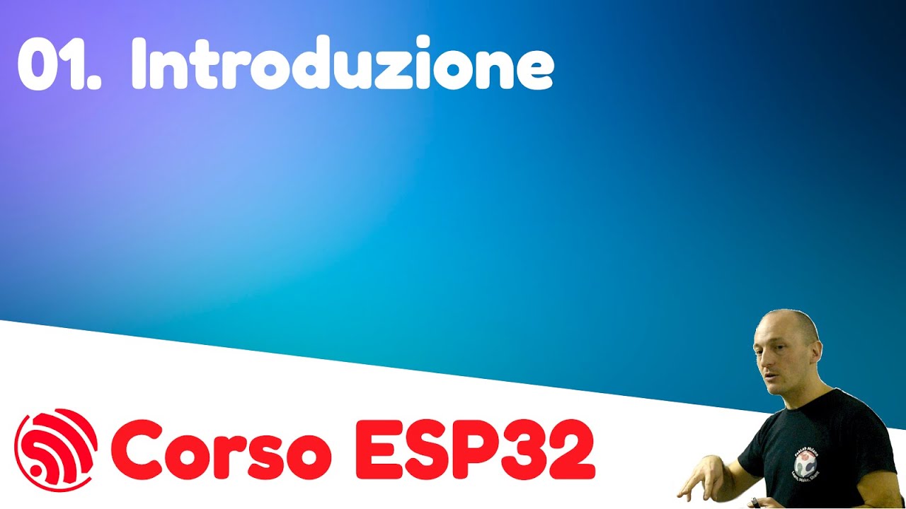 Corso ESP32 - Introduzione - n.01 - YouTube