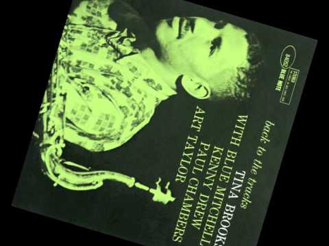 The Blues And I by Tina Brooks - YouTube