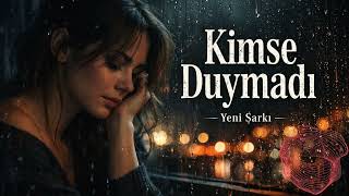 Kimse Duymadı Duygusal Kadın Vokal Türkçe Hüzünlü Şarkı 2026
