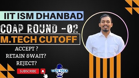 COAP Round 2 Cutoff 2025 | IIT ISM Dhanbad M.Tech Admission | Branch-Wise Cutoff & Details #gate2025