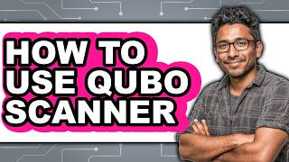 How to Use Qubo Scanner (easy Method)