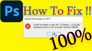 How To Fix Could not save a copy as c\user\….\123 because there is not Enough memory(RAM)