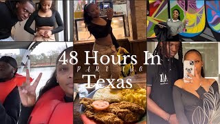 48 Hours In Texas Pt.2