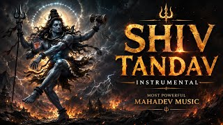 ⚡ SHIV TANDAV INSTRUMENTAL 🔥 | Most Powerful Mahadev Music 2026