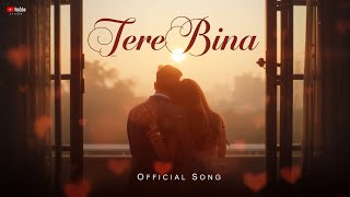Tere Bina – Romantic Bollywood Love Song | Arijit Singh Style Hindi Song | Official song 2025