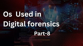 Os used for digital forensics