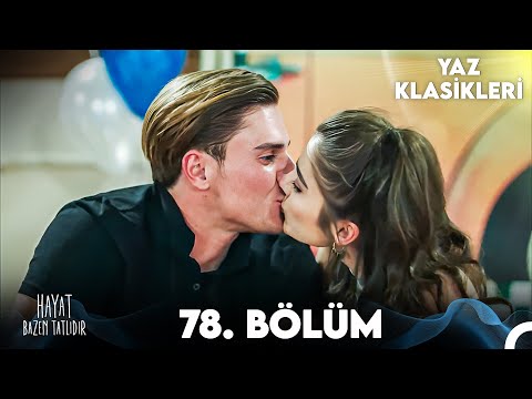 Hayat Bazen Tatlıdır 78. Bölüm (YAZ KLASİKLERİ) FİNAL