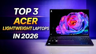 Top 3 ACER Lightweight Laptops to buy in 2026