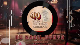 Moğollar - Bu Nasıl Dünya (40 Yılın Liste Başı Şarkıları)