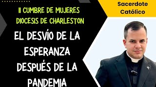 El desvío de la esperanza después de la pandemia - charla dirigida en la II Cumbre de Mujeres - USA