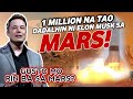 1 MILLION NA TAO DADALHIN SA MARS NI ELON MUSK?