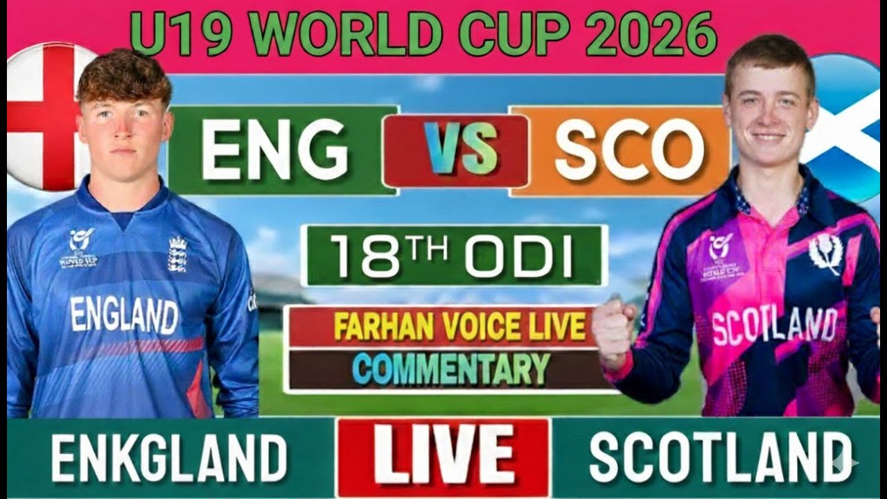 England vs Scotland U19 LIVE Match Score Today | ENG vs SCO U19 World Cup | Live Score & Commentary