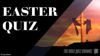 Easter Bible Quiz! | Questions & Answers || Part 1 || The Bible Quiz Channel Wealth