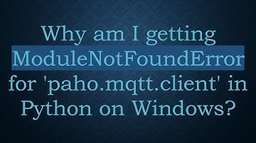 Why am I getting ModuleNotFoundError for 