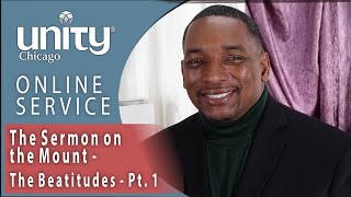 The Sermon on the Mount: Beatitudes, Pt 1 | Rev. James Parker | Unity Chicago | 1.31.21