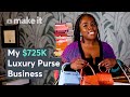 How I Made Over $725,000 Designing Luxury Bags While Earning An MBA | On The Side