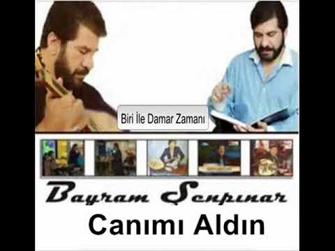 Bayram Şenpınar - Canımı Aldın