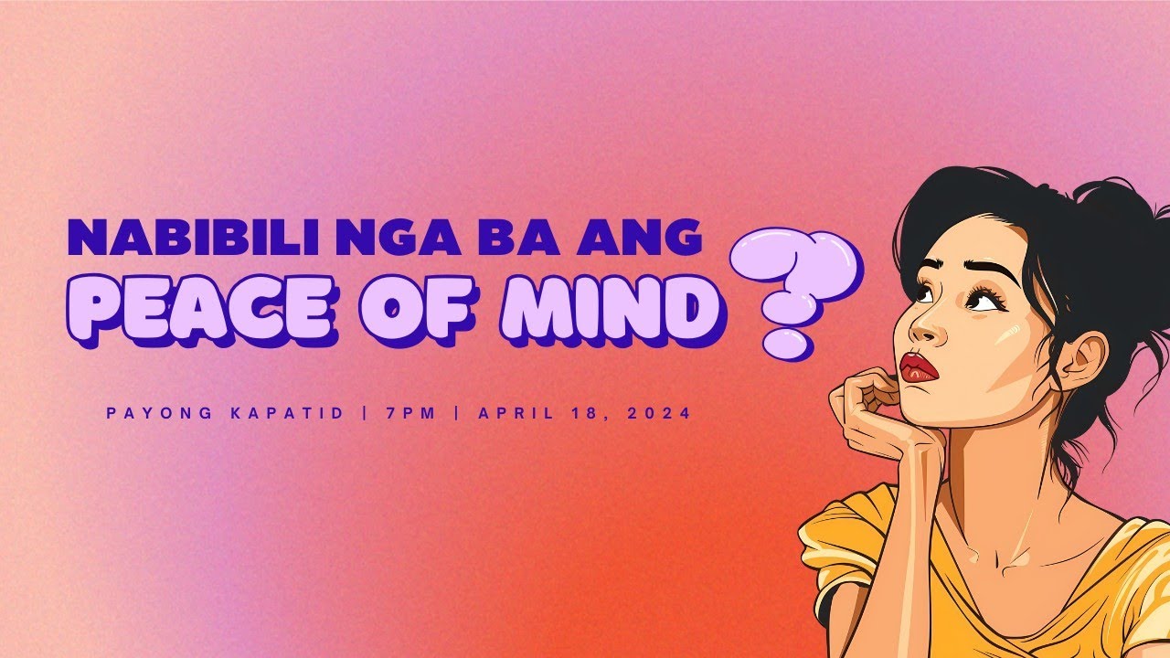 Nabibili Nga Ba Ang Peace of Mind? | Payong Kapatid