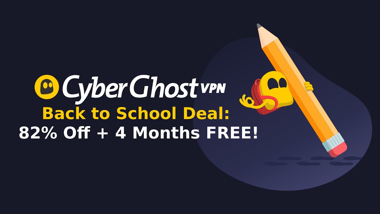 CyberGhost VPN Back to School Deal: 82% Off + 4 Months Free ✏️