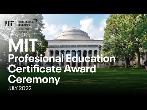 MIT Professional Education Certificate Award Ceremony. July 2022