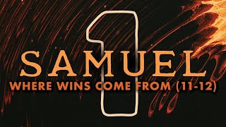 Where Wins Come From (1 Samuel 11-12) | Pastor Tyler Warner