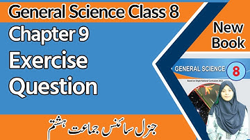 8 Class Science Chapter 9 Question Answer - 8th Class General Science Chapter 9 Exercise