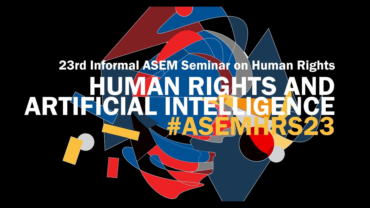 23rd Informal ASEM Seminar on Human Rights (ASEMHR23) - YouTube