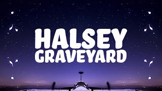 Video thumbnail of "Halsey - Graveyard (Lyrics)"