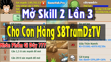 Ngọc Rồng Online - Thử Thách Nhân Phẩm Mở Skill 2 Lần Thứ Ba Của s8trumdztv Sẽ Như Thế Nào !!