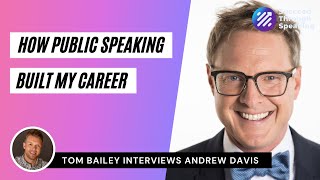 How Public Speaking Built My Career - Andrew Davis
