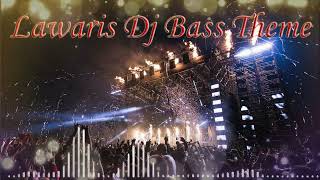 Laawaris Theme Dj Bass 
