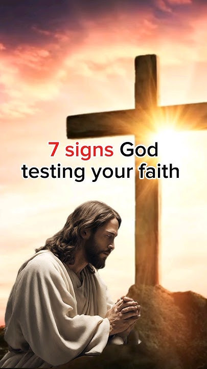 7-signs-god-testing-your-faith-jesus-god-godisgood-youtube