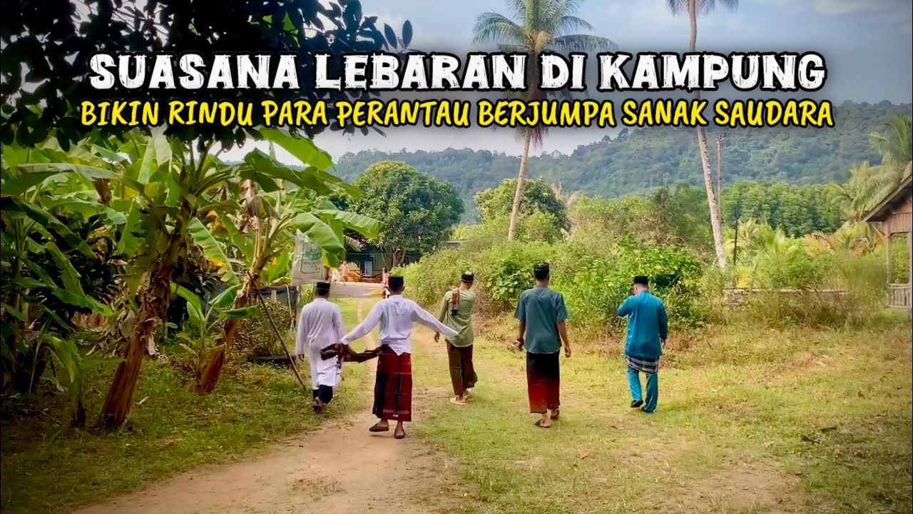 SUASANA HARI RAYA IDUL FITRI PERTAMA DI DESA KUALA MARAS - KAMPUNG MELAYU PULAU  - KEPULAUAN ANAMBAS