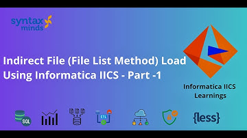 Indirect File Load Using Informatica IICS - Part-1