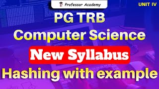 PG TRB CS | New Syllabus | UNIT 4 | Hashing with example | Professor Academy Computer Science