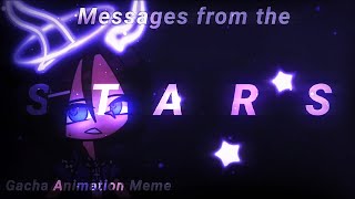 MESSAGES FROM THE STARS // MEME // GACHA CLUB // ALIGHT MOTION