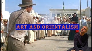 Orientalism in Art and Cinema - Edward Said