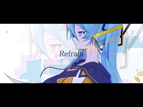 Refrain／Manato feat. 初音ミク