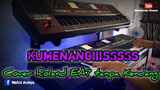 Kumenangis ost film indosiar (cover) Roland EA7 tanpa kendang