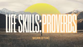 Life Skills: Proverbs: Work Ethic - Full Service