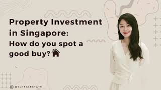 Property Investment in Singapore: How to spot a good buy?