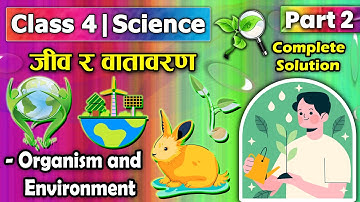 Organism and Environment (Part 2) || Class 4 Science chapter 3 || Class 4 Science ||