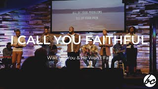 I Call You Faithful | BC Praise & Worship
