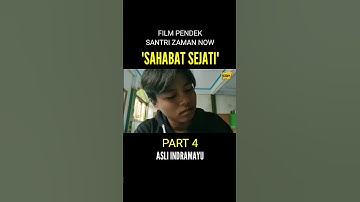FILM PENDEK "SAHABAT SEJATI" PART 4 BY SANTRI ZAMAN NOW ASLI INDRAMAYU #filmpendek #indramayu