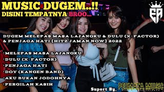 DUGEM VIRAL PILIHAN‼️ MELEPAS MASA LAJANGKU - DULU (DANAR X-FACTOR) X PENJAGA HATI || DJ EKA ADAM ||