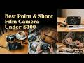 ✅ TOP 5 Best Cheap Film Cameras Under $100 That Take Stunning Photos