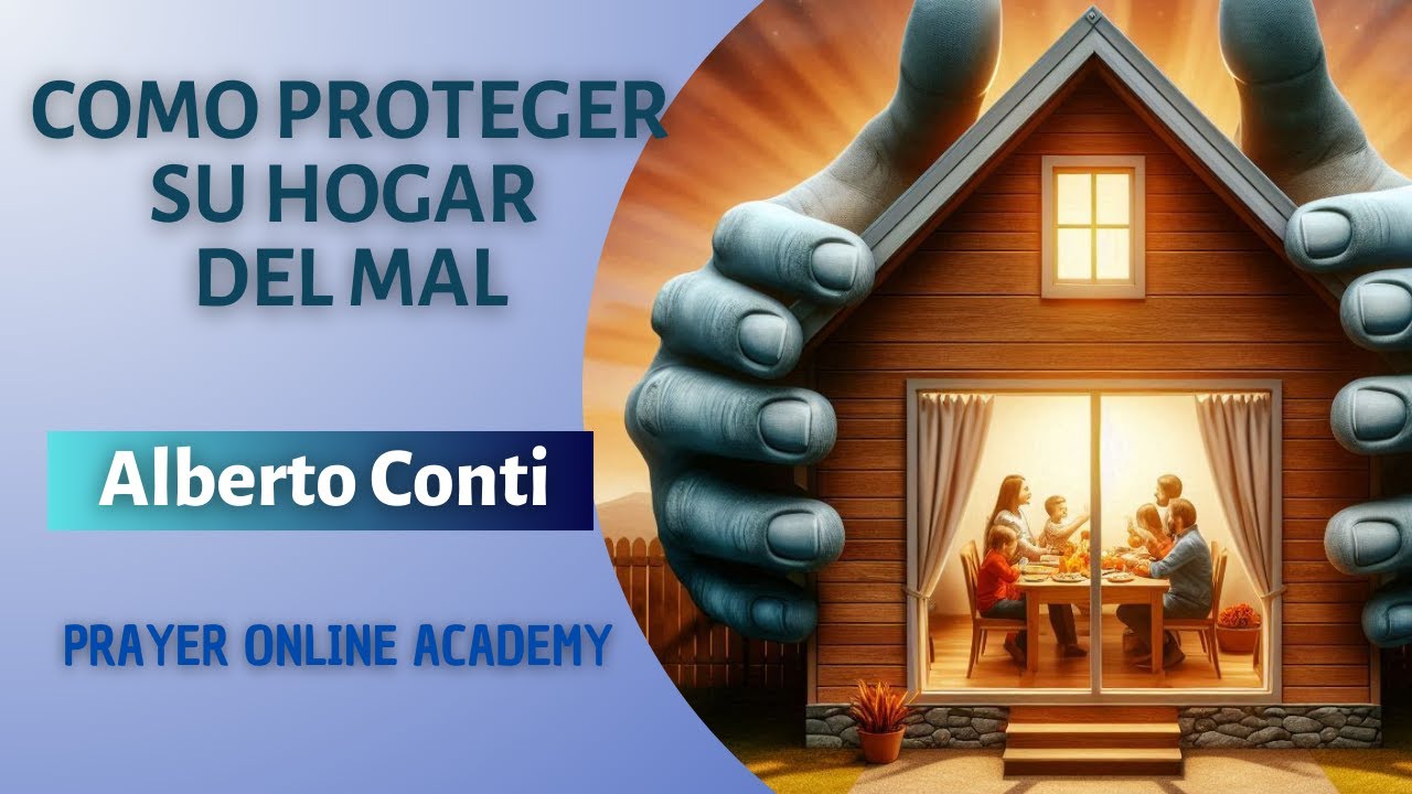 Como proteger su Hogar del mal - Alberto Conti