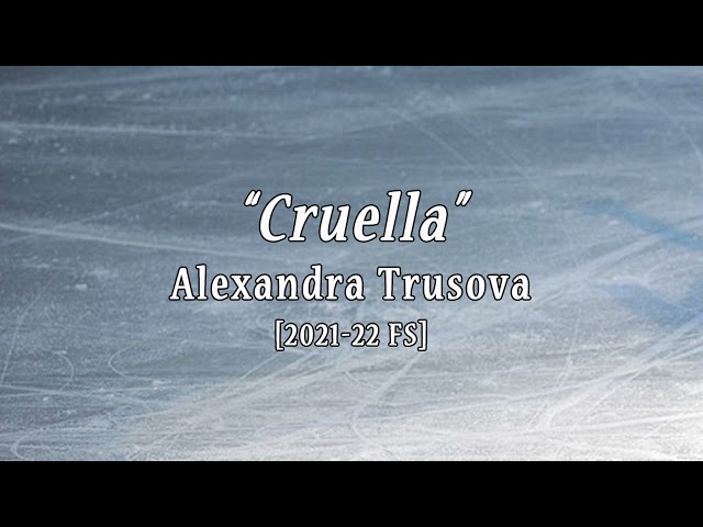 Alexandra TRUSOVA 2021/22 FS Music Cruella class=