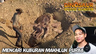 TUKANG GALI KUBURAN DINOSAURUS | FOSSIL HUNTER