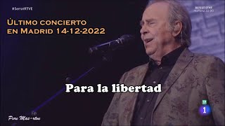 Joan Manuel Serrat - Para la libertad - Último concierto en Madrid canción a canción 14-12-2022
